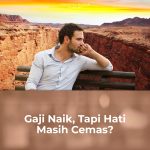 FWA Insight:Gaji Naik, Tapi Hati Masih Cemas?