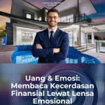 Uang & Emosi: Membaca Kecerdasan Finansial Lewat Lensa Emosional