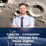 FWA Insight:Coretax – Lompatan Besar Menuju Era Pajak Digital Indonesia