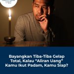 Bayangkan Tiba-Tiba Gelap Total,Kalau “Aliran Uang” Kamu Ikut Padam, Kamu Siap?