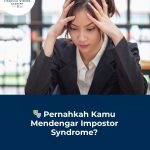 Pernahkah Kamu Mendengar Impostor Syndrome?